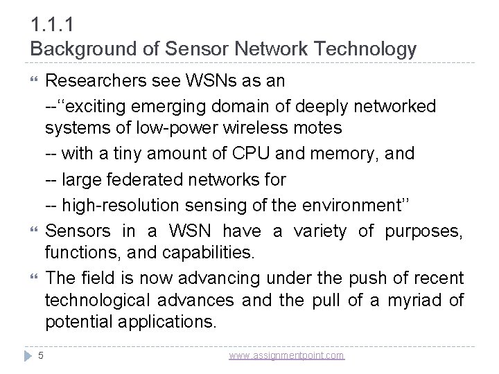 1. 1. 1 Background of Sensor Network Technology Researchers see WSNs as an --‘‘exciting