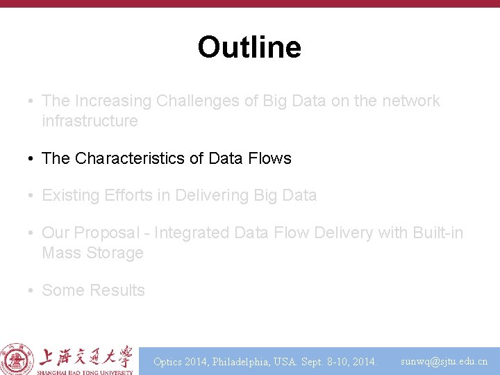 Outline • The Increasing Challenges of Big Data on the network infrastructure • The