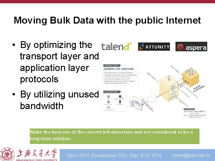 Moving Bulk Data with the public Internet • By optimizing the transport layer and