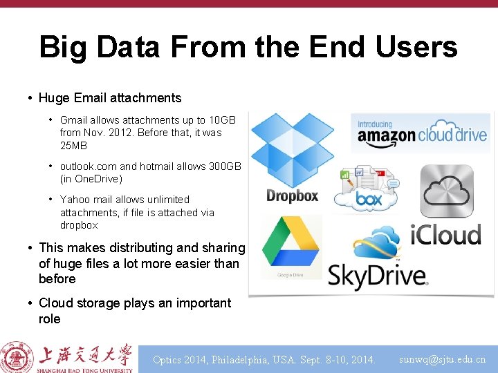 Big Data From the End Users • Huge Email attachments • Gmail allows attachments