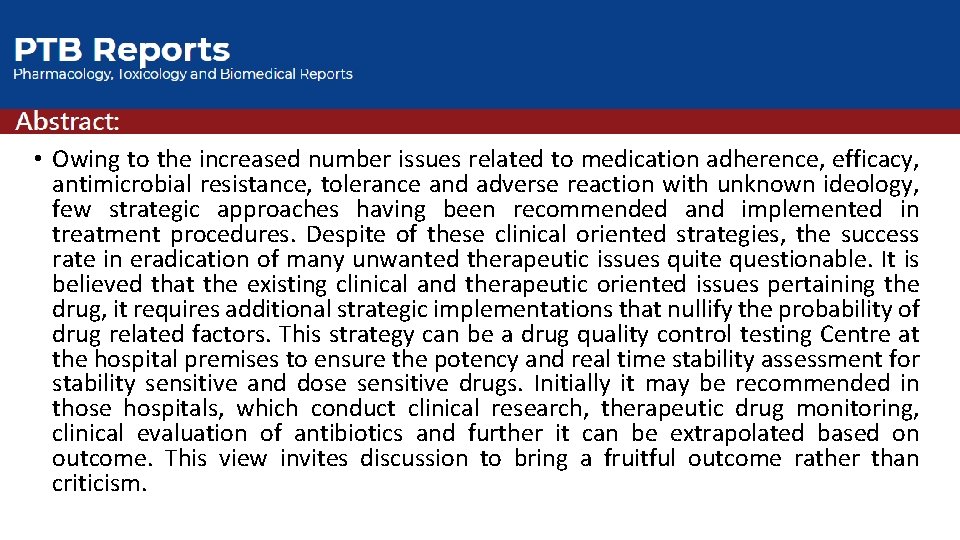  • Owing to the increased number issues related to medication adherence, efficacy, antimicrobial