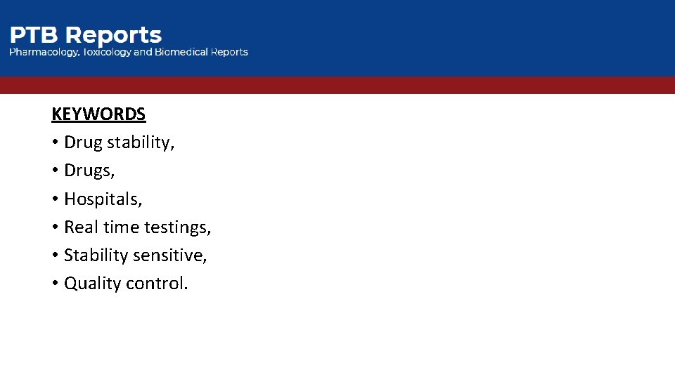 KEYWORDS • Drug stability, • Drugs, • Hospitals, • Real time testings, • Stability