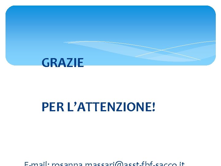 GRAZIE PER L’ATTENZIONE! 