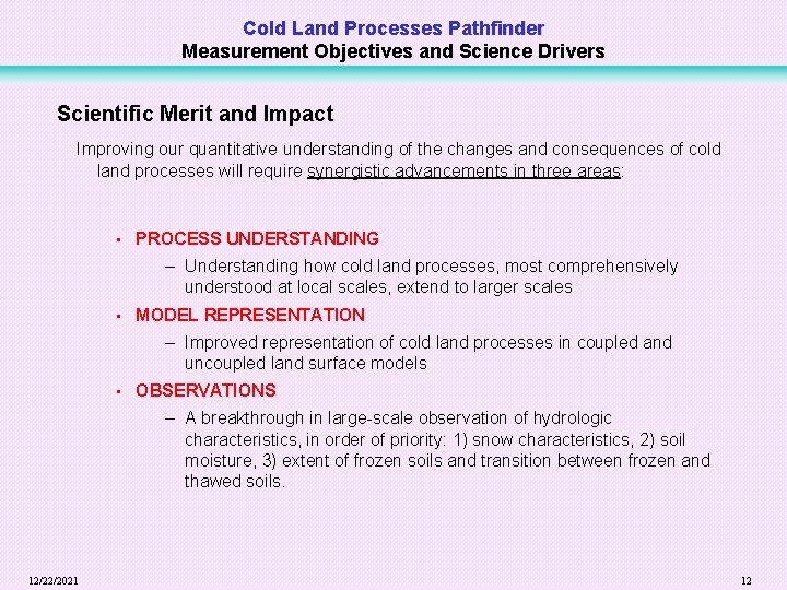 Cold Land Processes Pathfinder Measurement Objectives and Science Drivers Scientific Merit and Impact Improving
