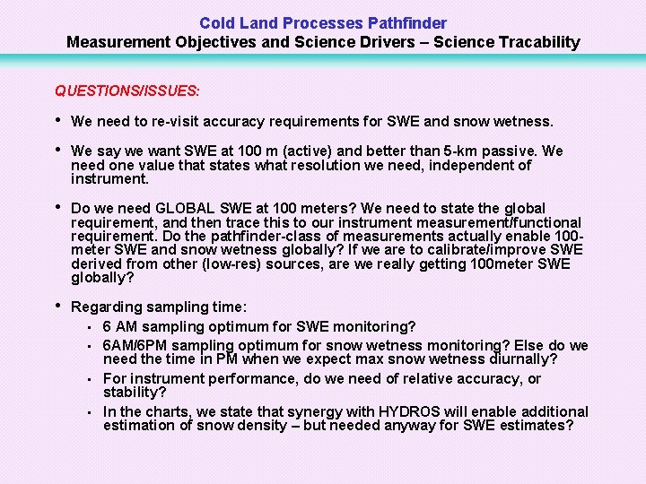 Cold Land Processes Pathfinder Measurement Objectives and Science Drivers – Science Tracability QUESTIONS/ISSUES: •