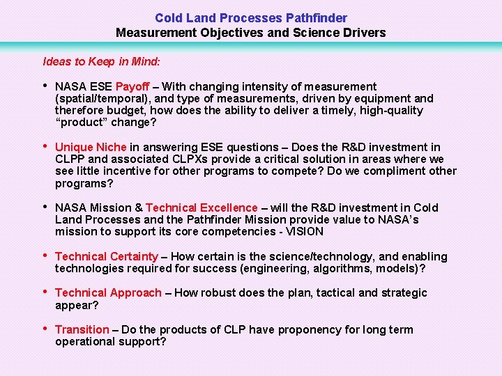 Cold Land Processes Pathfinder Measurement Objectives and Science Drivers Ideas to Keep in Mind: