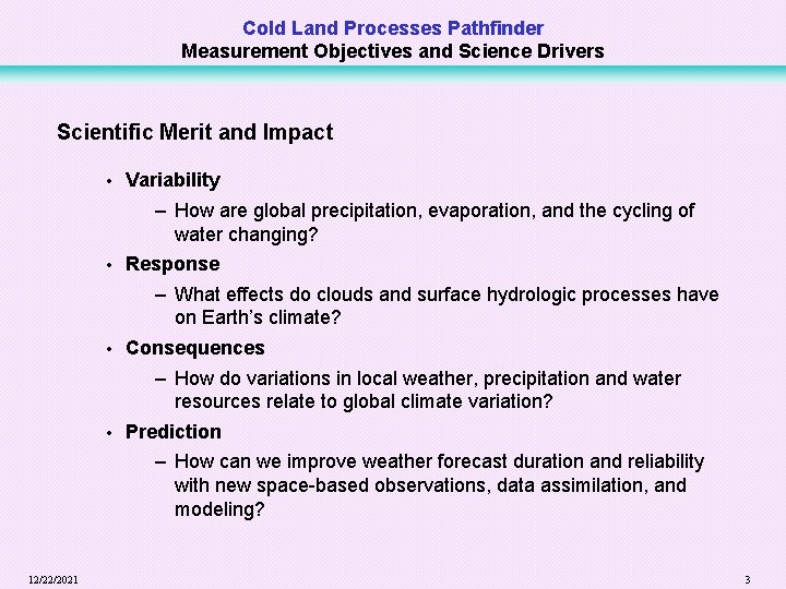Cold Land Processes Pathfinder Measurement Objectives and Science Drivers Scientific Merit and Impact •