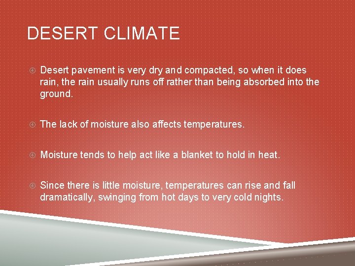 DESERT CLIMATE Desert pavement is very dry and compacted, so when it does rain,