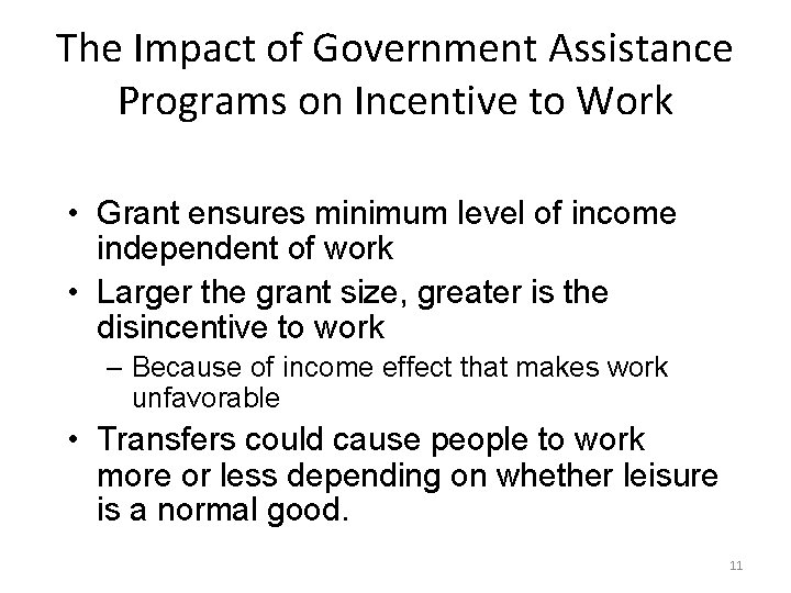 The Impact of Government Assistance Programs on Incentive to Work • Grant ensures minimum