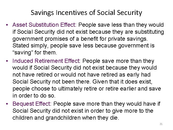 Savings Incentives of Social Security • Asset Substitution Effect: People save less than they