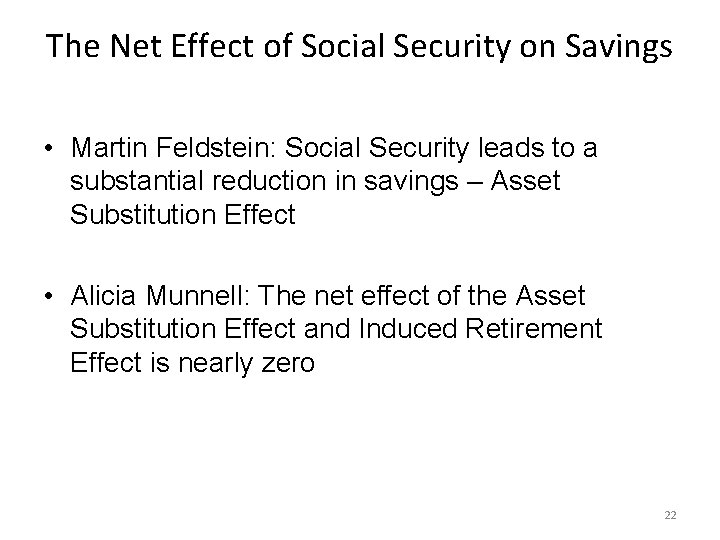 The Net Effect of Social Security on Savings • Martin Feldstein: Social Security leads