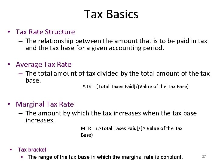 Tax Basics • Tax Rate Structure – The relationship between the amount that is