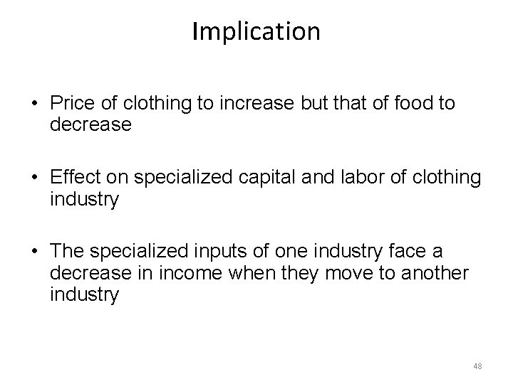 Implication • Price of clothing to increase but that of food to decrease •