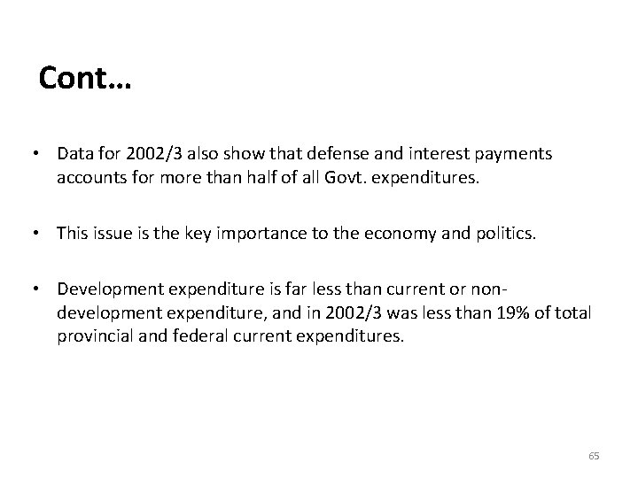 Cont… • Data for 2002/3 also show that defense and interest payments accounts for