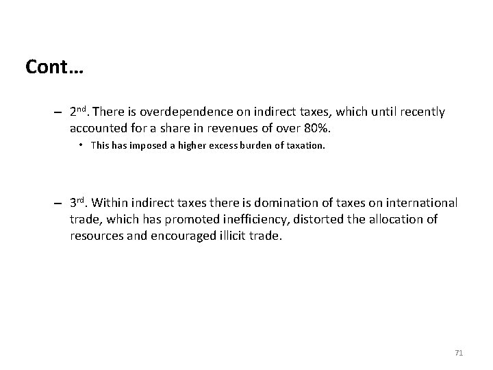 Cont… – 2 nd. There is overdependence on indirect taxes, which until recently accounted