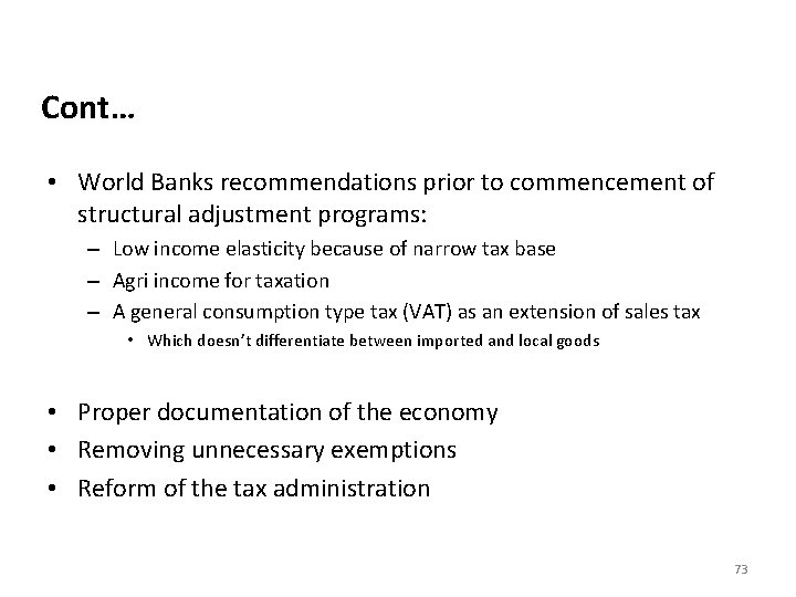 Cont… • World Banks recommendations prior to commencement of structural adjustment programs: – Low