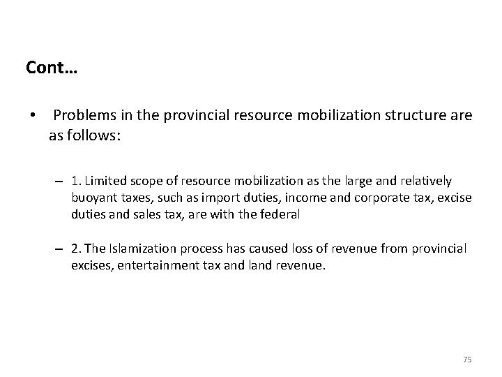 Cont… • Problems in the provincial resource mobilization structure as follows: – 1. Limited