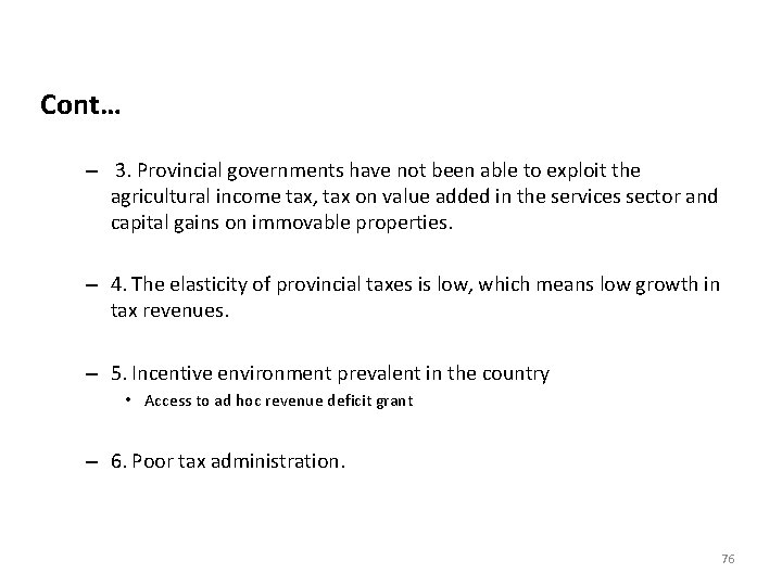 Cont… – 3. Provincial governments have not been able to exploit the agricultural income