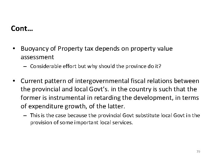 Cont… • Buoyancy of Property tax depends on property value assessment – Considerable effort