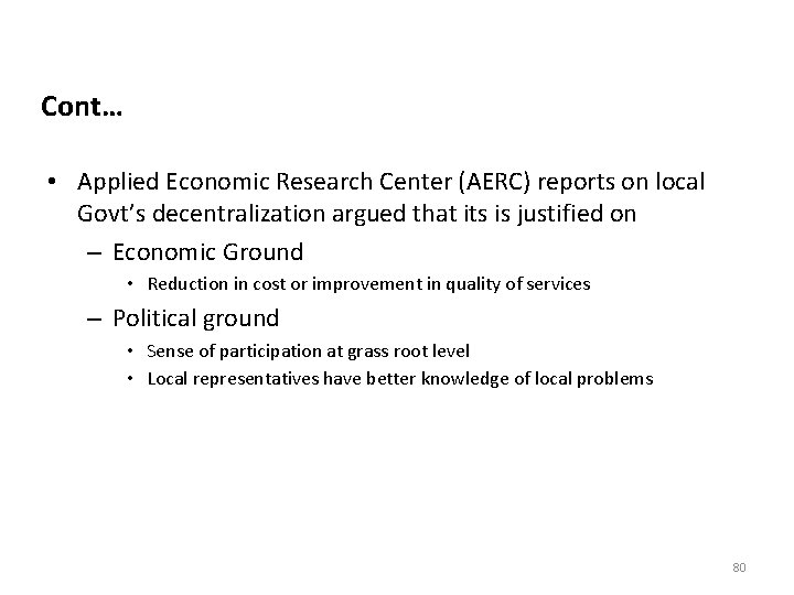 Cont… • Applied Economic Research Center (AERC) reports on local Govt’s decentralization argued that