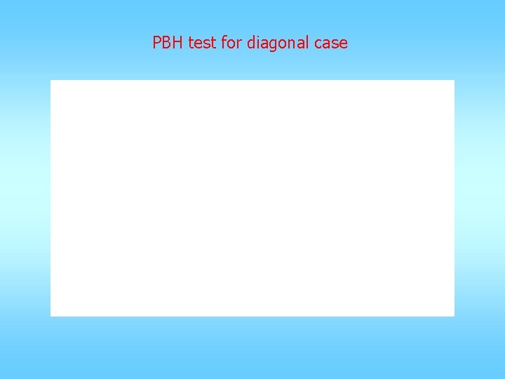 PBH test for diagonal case 