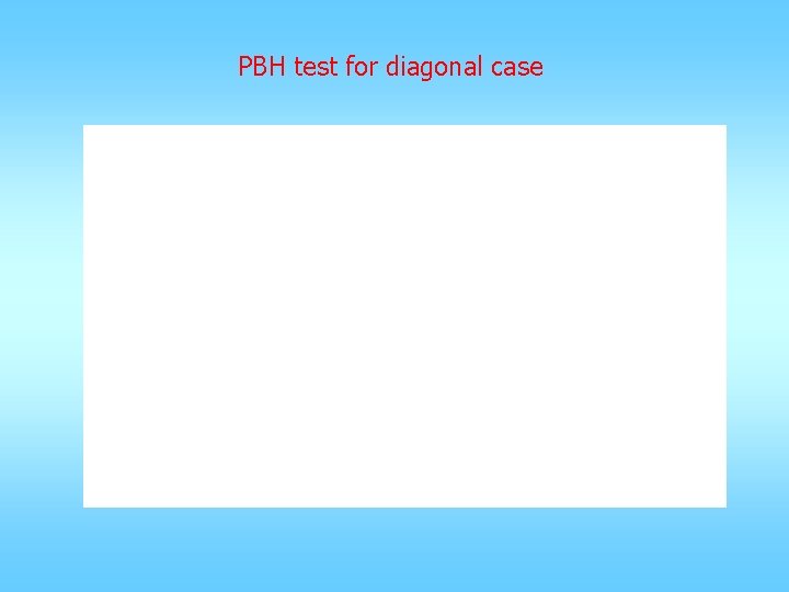 PBH test for diagonal case 