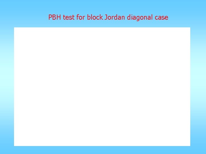 PBH test for block Jordan diagonal case 