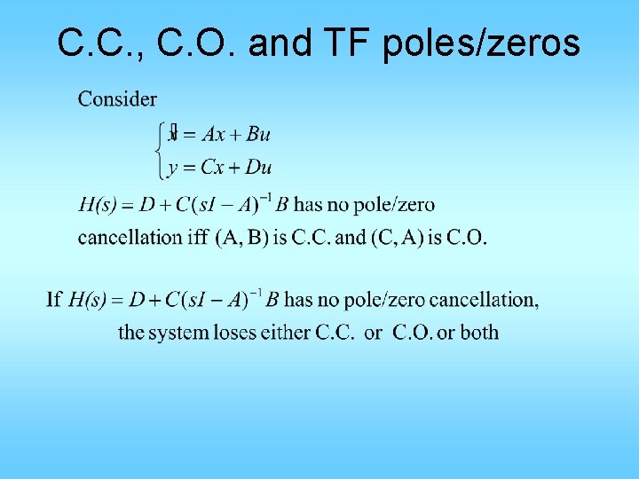 C. C. , C. O. and TF poles/zeros 