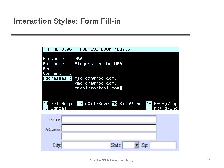 Interaction Styles: Form Fill-in Chapter 29 Interaction design 14 