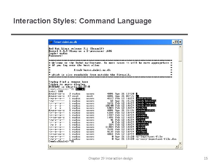 Interaction Styles: Command Language Chapter 29 Interaction design 15 