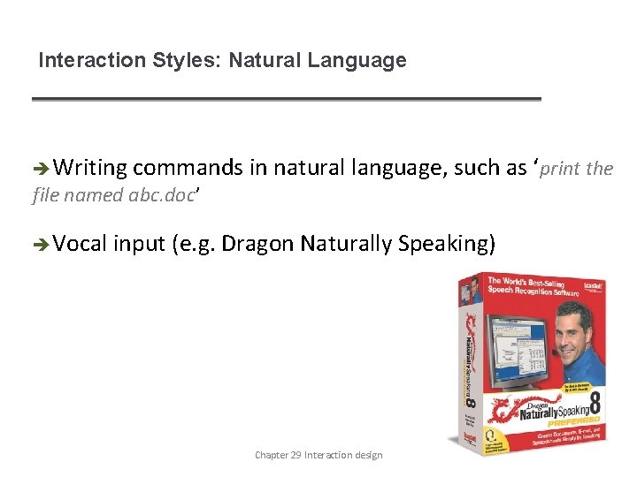 Interaction Styles: Natural Language Writing commands in natural language, such as ‘print the file