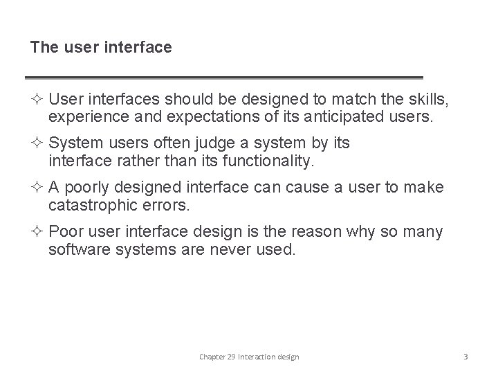 The user interface ² User interfaces should be designed to match the skills, experience