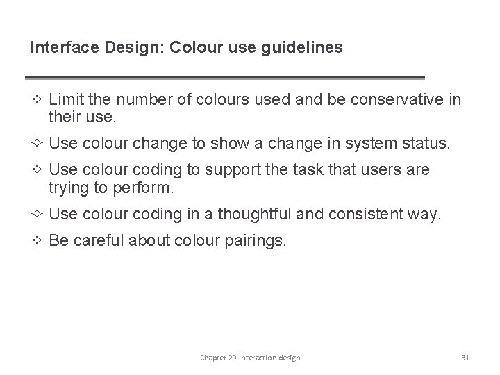 Interface Design: Colour use guidelines ² Limit the number of colours used and be