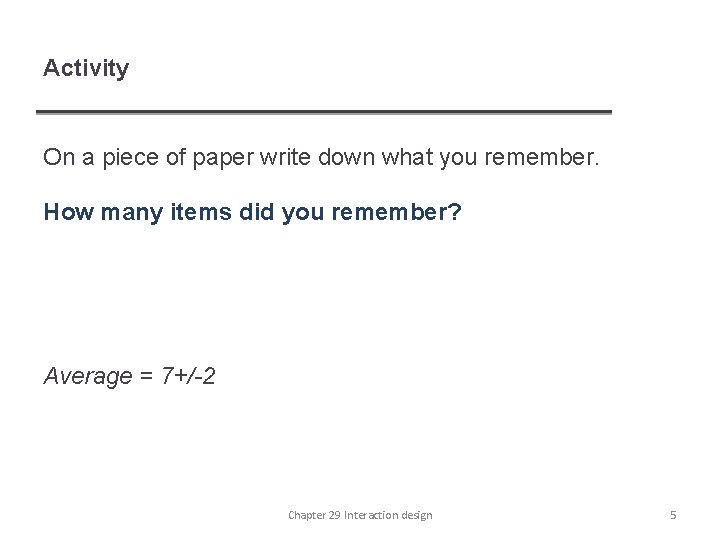 Activity On a piece of paper write down what you remember. How many items