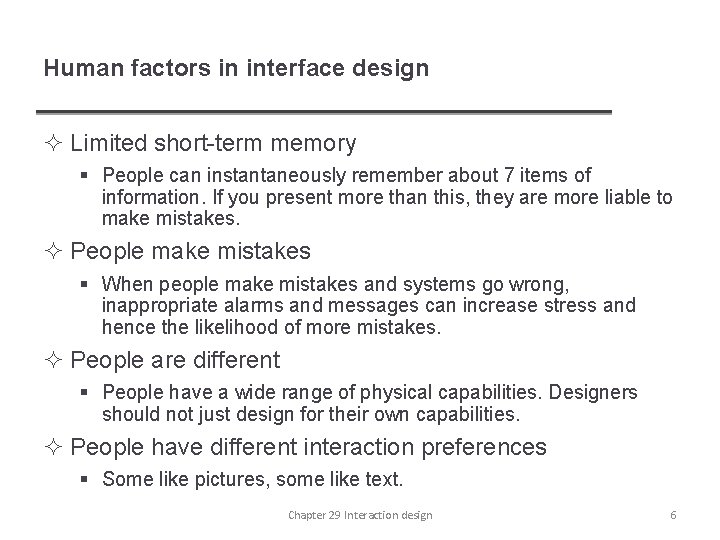 Human factors in interface design ² Limited short-term memory § People can instantaneously remember
