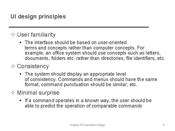 UI design principles ² User familiarity § The interface should be based on user-oriented