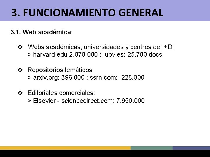 3. FUNCIONAMIENTO GENERAL 3. 1. Web académica: v Webs académicas, universidades y centros de