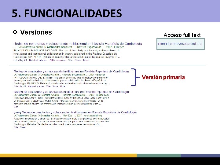 5. FUNCIONALIDADES v Versiones Acceso full text Versión primaria 