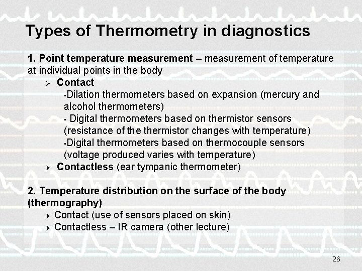 Types of Thermometry in diagnostics 1. Point temperature measurement – measurement of temperature at