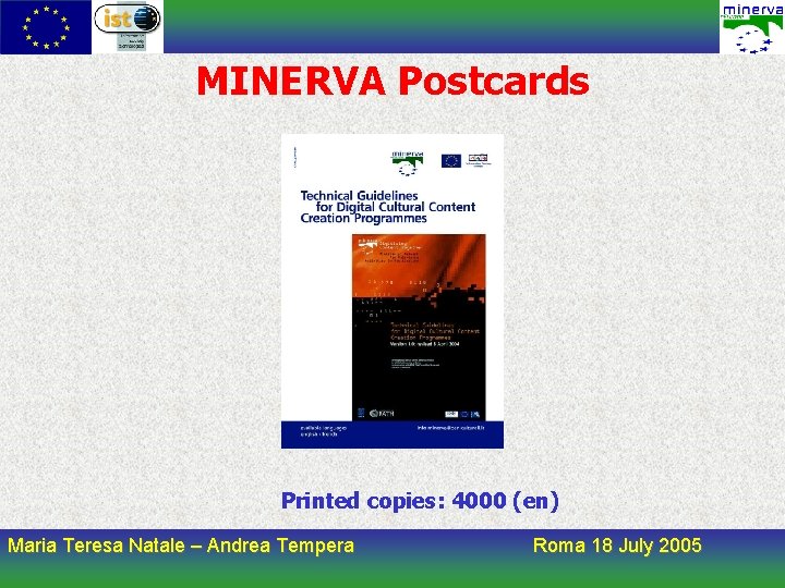 MINERVA Postcards Printed copies: 4000 (en) Maria Teresa Natale – Andrea Tempera Roma 18