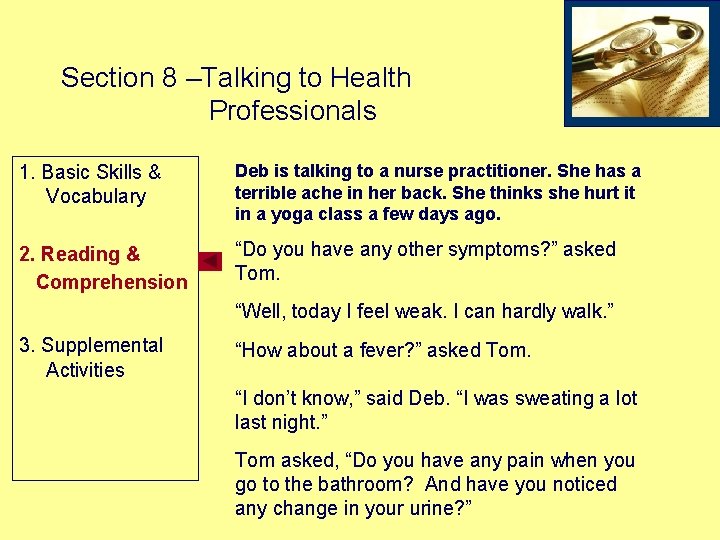 Section 8 –Talking to Health Professionals 1. Basic Skills & Vocabulary Deb is talking