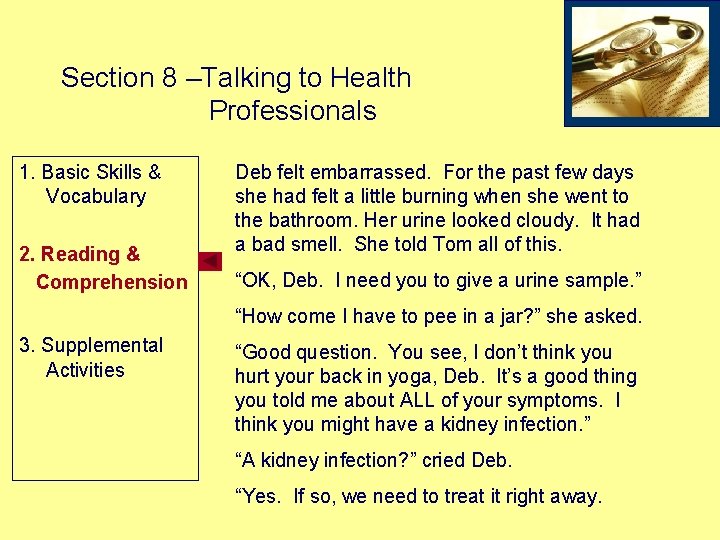Section 8 –Talking to Health Professionals 1. Basic Skills & Vocabulary 2. Reading &