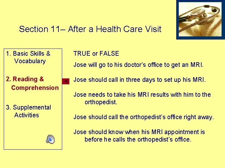 Section 11– After a Health Care Visit 1. Basic Skills & Vocabulary TRUE or