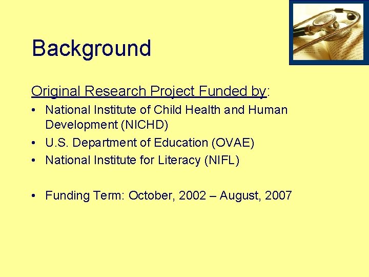Background Original Research Project Funded by: • National Institute of Child Health and Human