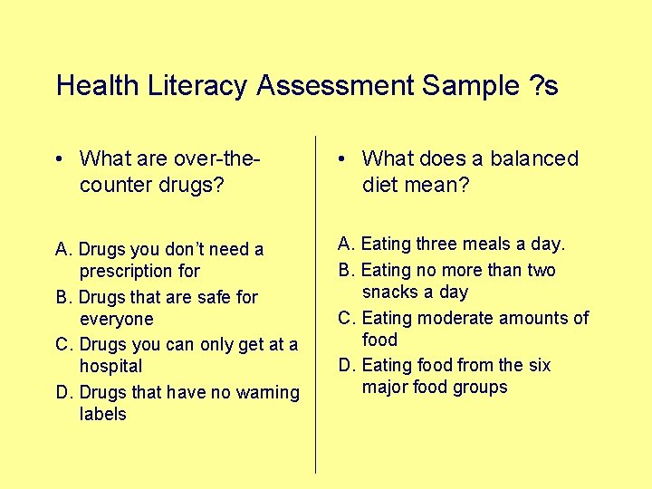 Health Literacy Assessment Sample ? s • What are over-thecounter drugs? • What does