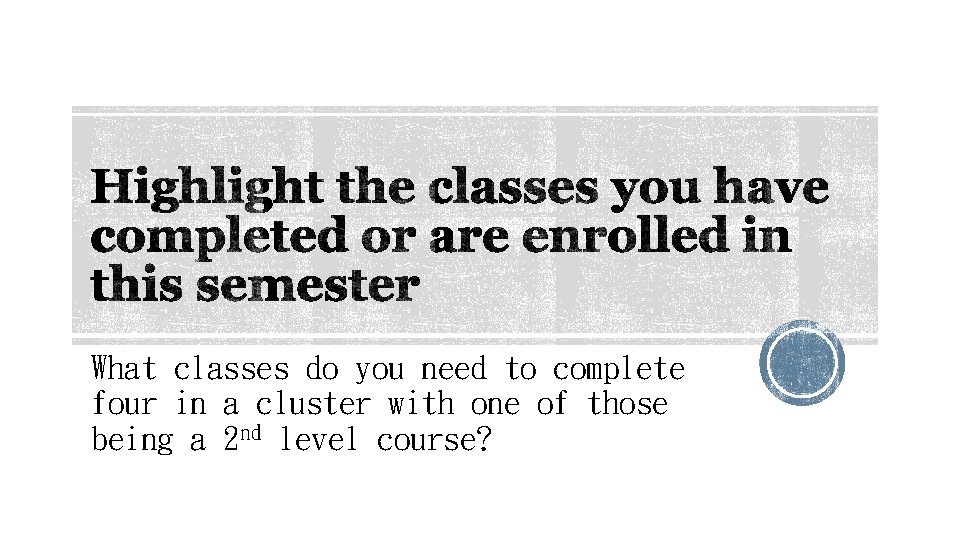What classes do you need to complete four in a cluster with one of