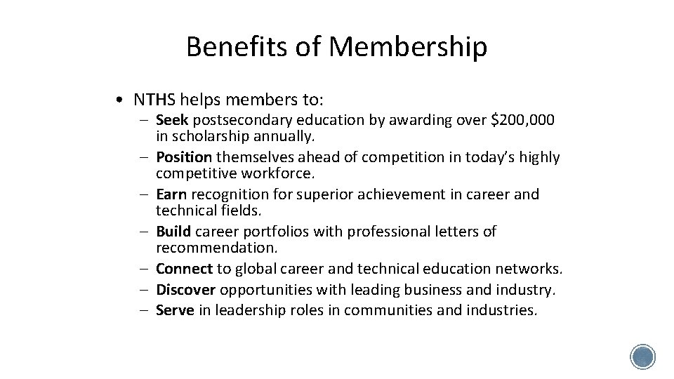 Benefits of Membership • NTHS helps members to: – Seek postsecondary education by awarding