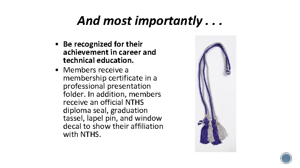 And most importantly. . . • Be recognized for their achievement in career and