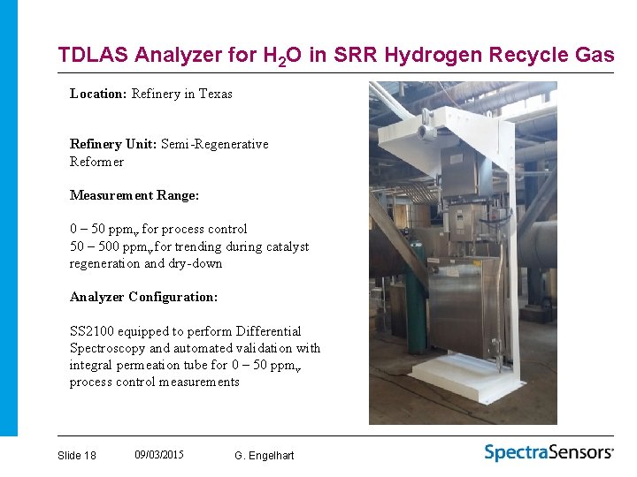 TDLAS Analyzer for H 2 O in SRR Hydrogen Recycle Gas Location: Refinery in