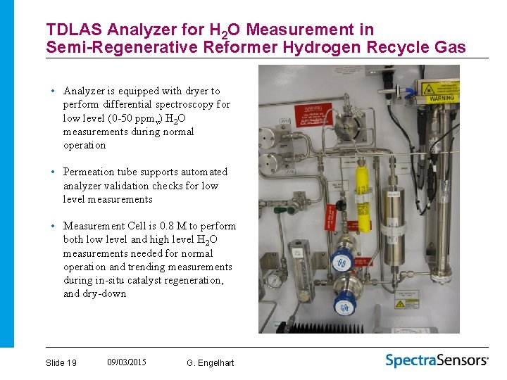 TDLAS Analyzer for H 2 O Measurement in Semi-Regenerative Reformer Hydrogen Recycle Gas •
